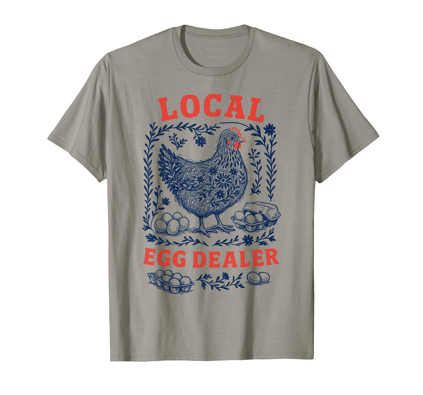 Local Egg Dealer Chicken Hen Coop Men Women Farmer T-Shirt