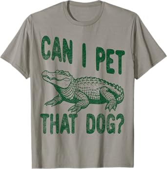 Can I Pet that dog Funny alligator Zoo worker reptile lover T-Shirt for Men Women Girls Kids