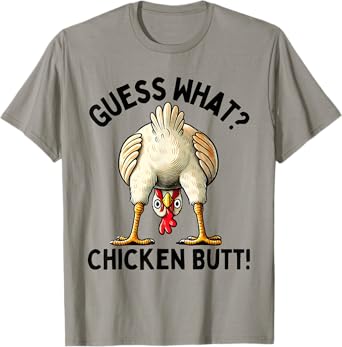 Guess What Chicken Butt Chicken Lover Funny Chicken Meme T-Shirt