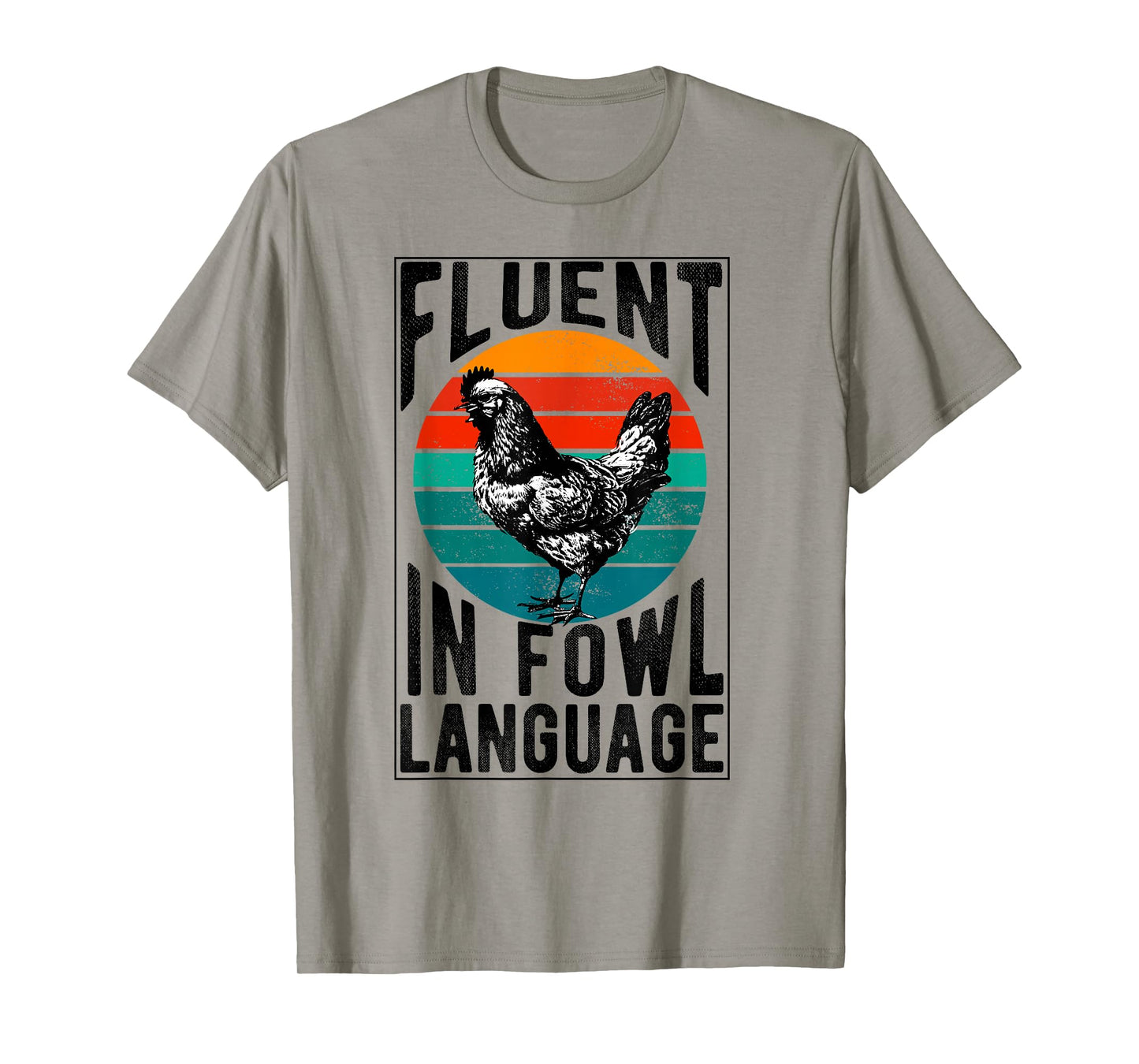 Fluent in Fowl Language Funny Chicken Lover Chicken Lady T-Shirt