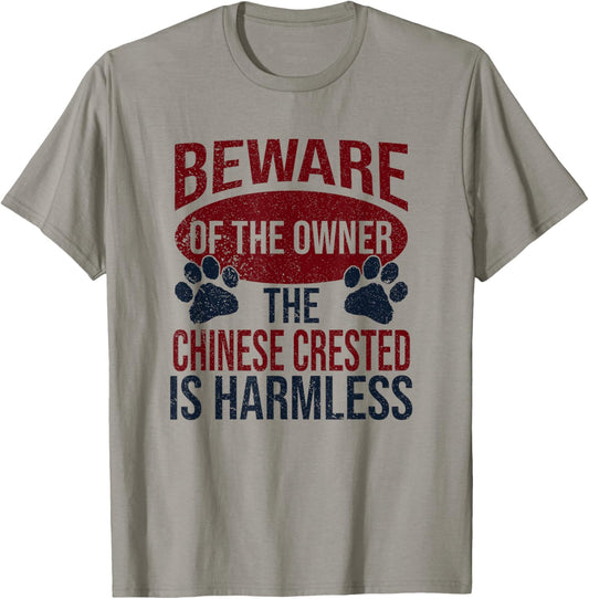 Beware - Dog Dad Dog Mom Chinese Crested Dog Owner T-Shirt