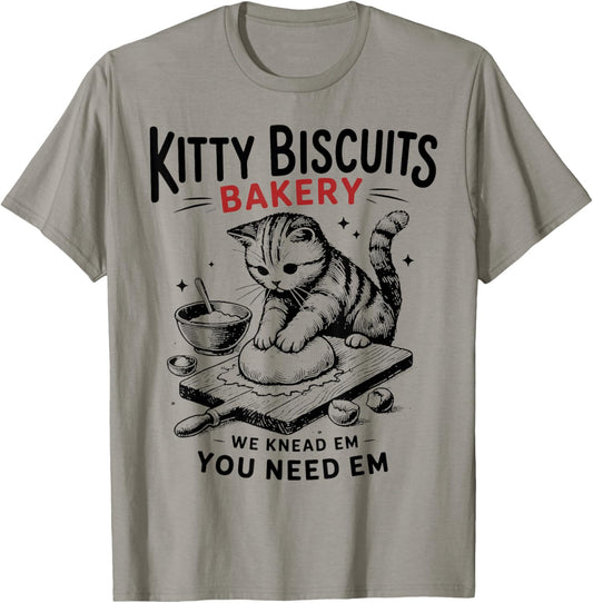 Cat Kneading Kitty Biscuits Bakery We Knead Em You Need Em T-Shirt