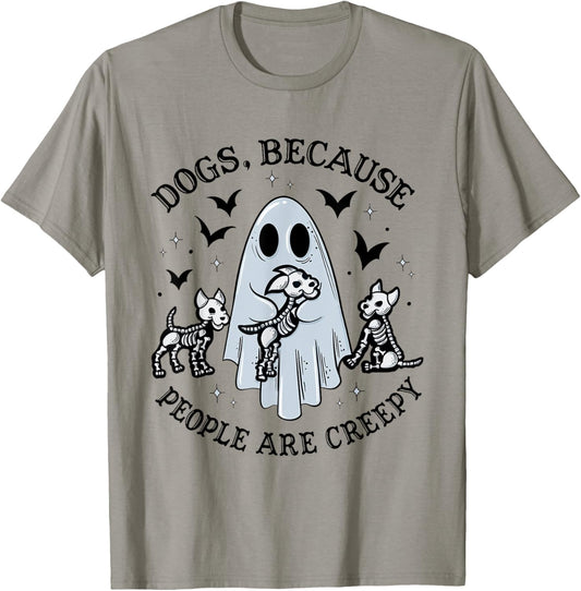 Dogs Because People Are Creepy Funny Ghost Halloween T-Shirt