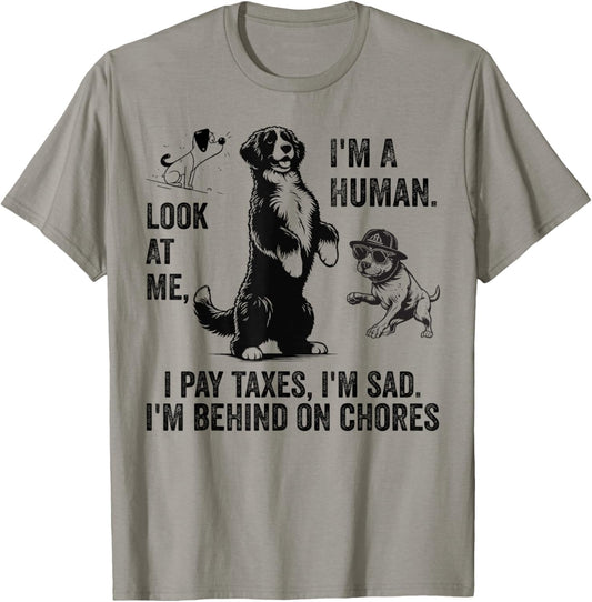 Dog Mocks Humans Funny Look At Me, I'm A Human T-Shirt