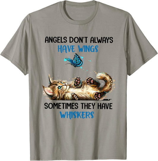 Angels Don't Always Have Wings Sometimes They Have Whiskers T-Shirt