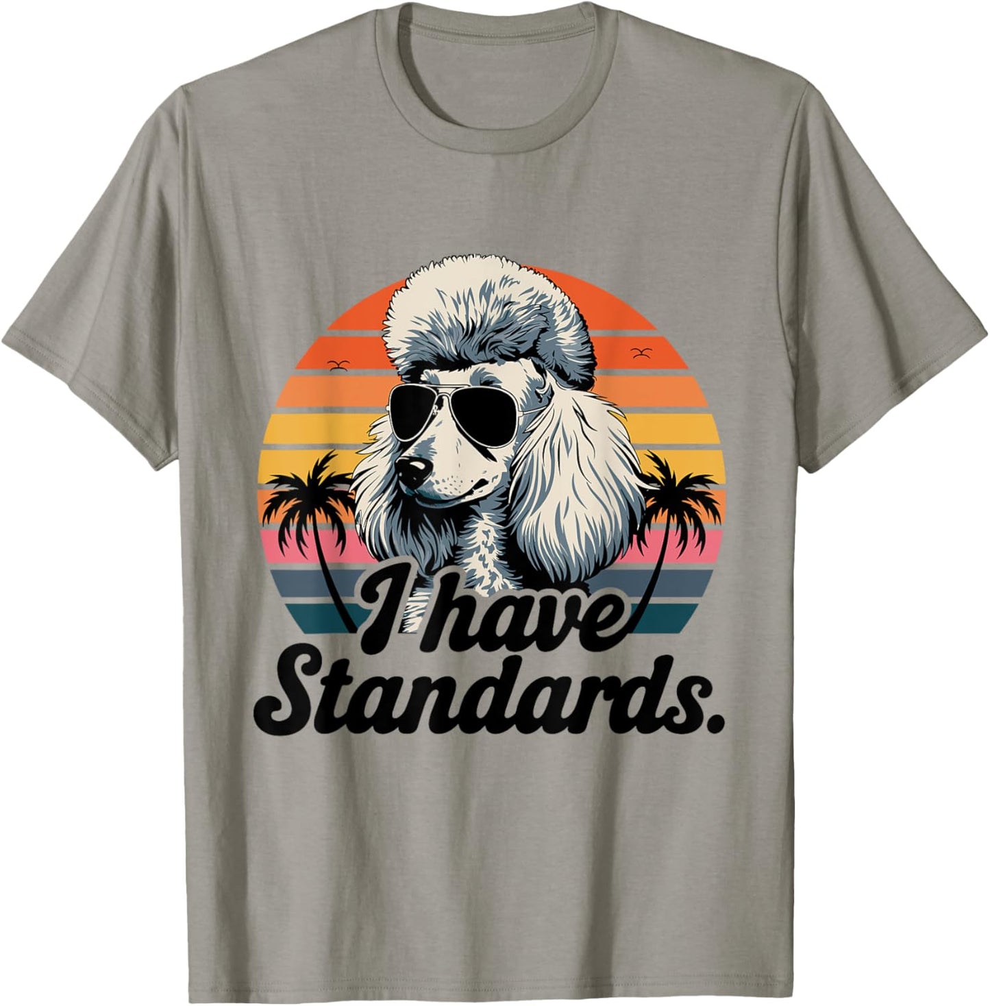 Funny Vintage I Have Standards Poodle Lover T-Shirt