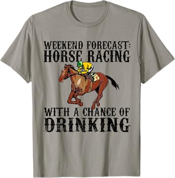 Weekend Forecast Horse Racing Chance of Drinking Derby Gift T-Shirt