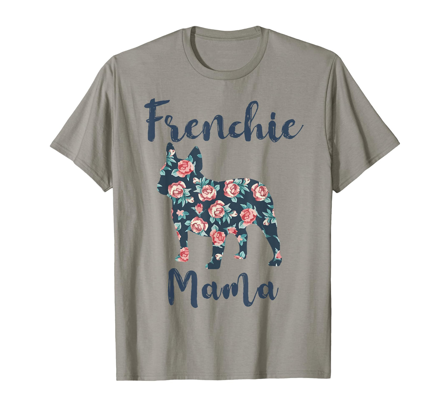 French-Bulldog Mom Frenchie Mama Funny Mother Day Gift T-Shirt