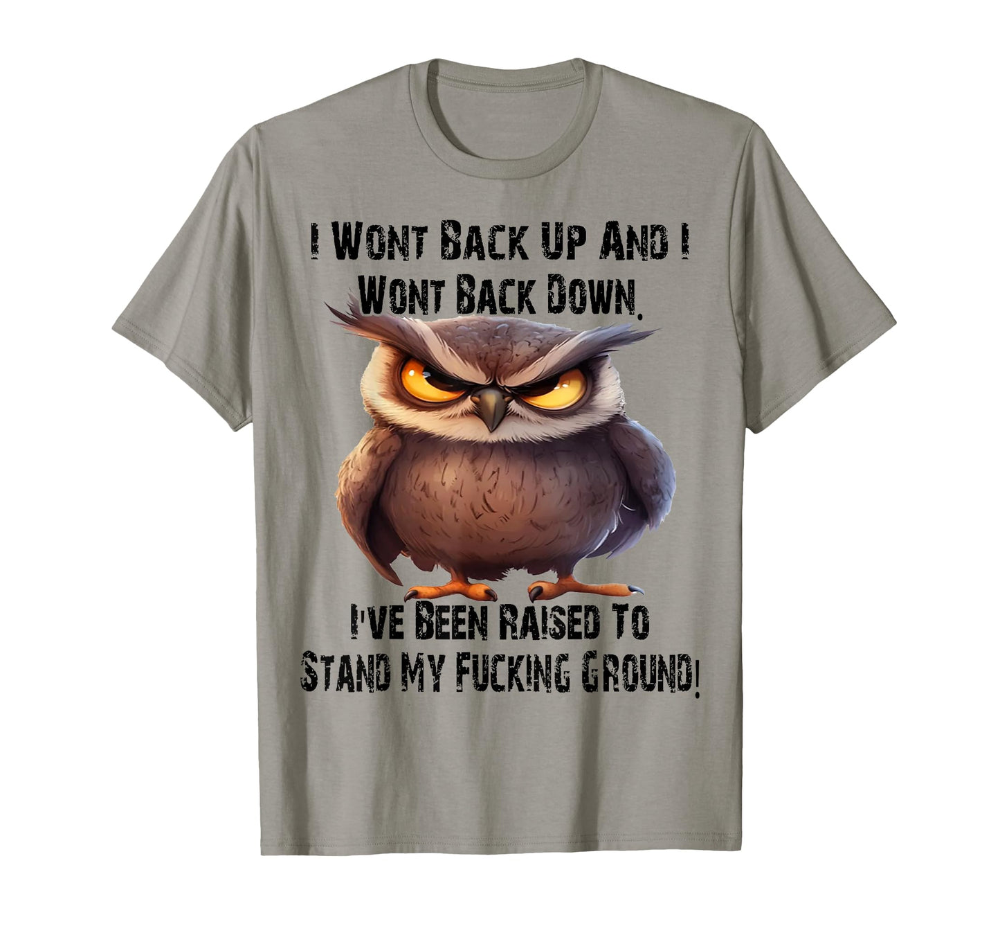 Cute Owl I Won't Back Up And Won't Back Down T-Shirt