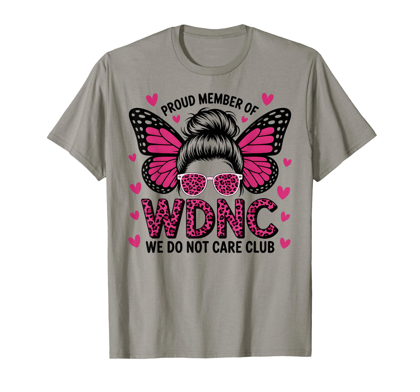 Proud Member of WDNC We Do Not Care Club T-Shirt