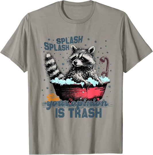Splish Splash Your Opinion Is Trash Retro Raccoon Meme T-Shirt