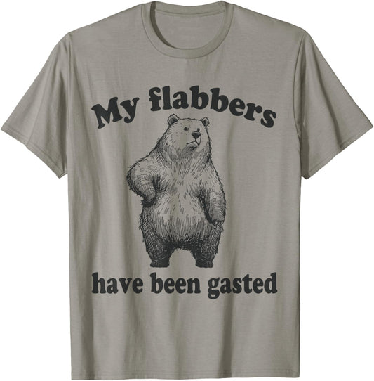 My Flabbers Have Been Gasted Funny Flabbergasted Bear Meme T-Shirt