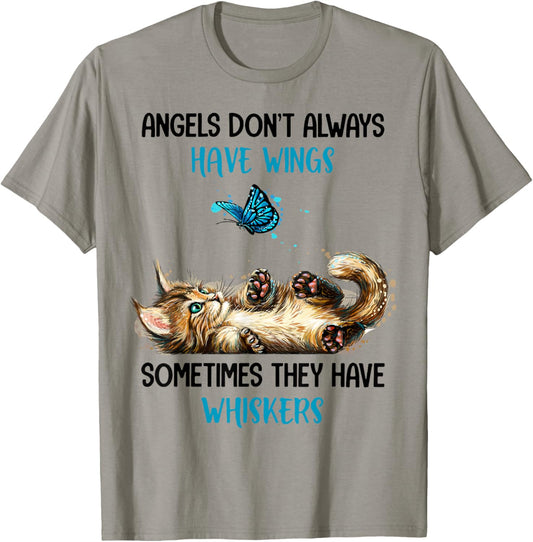 Angels Don't Always Have Wings Sometimes They Have Whiskers T-Shirt