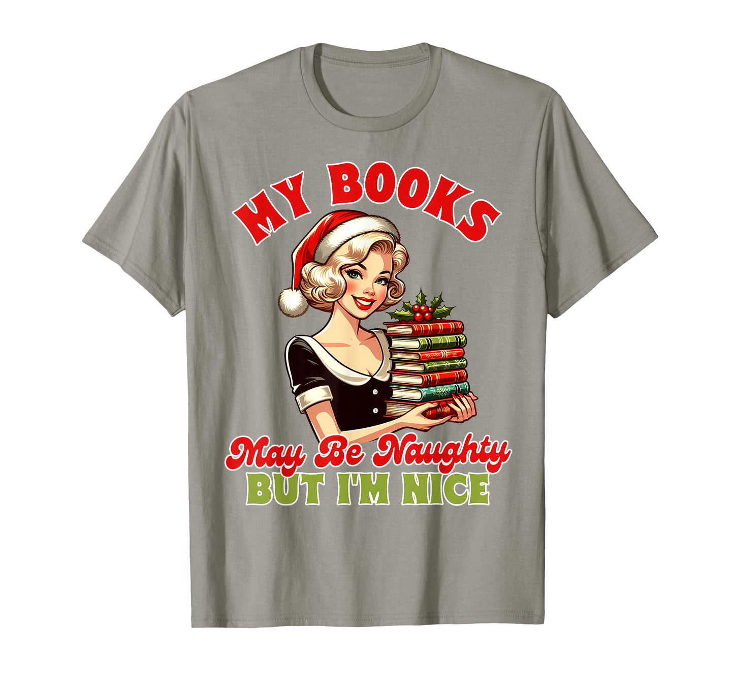 Smut Reader Christmas My Books May Be Naughty But I'm Nice T-Shirt