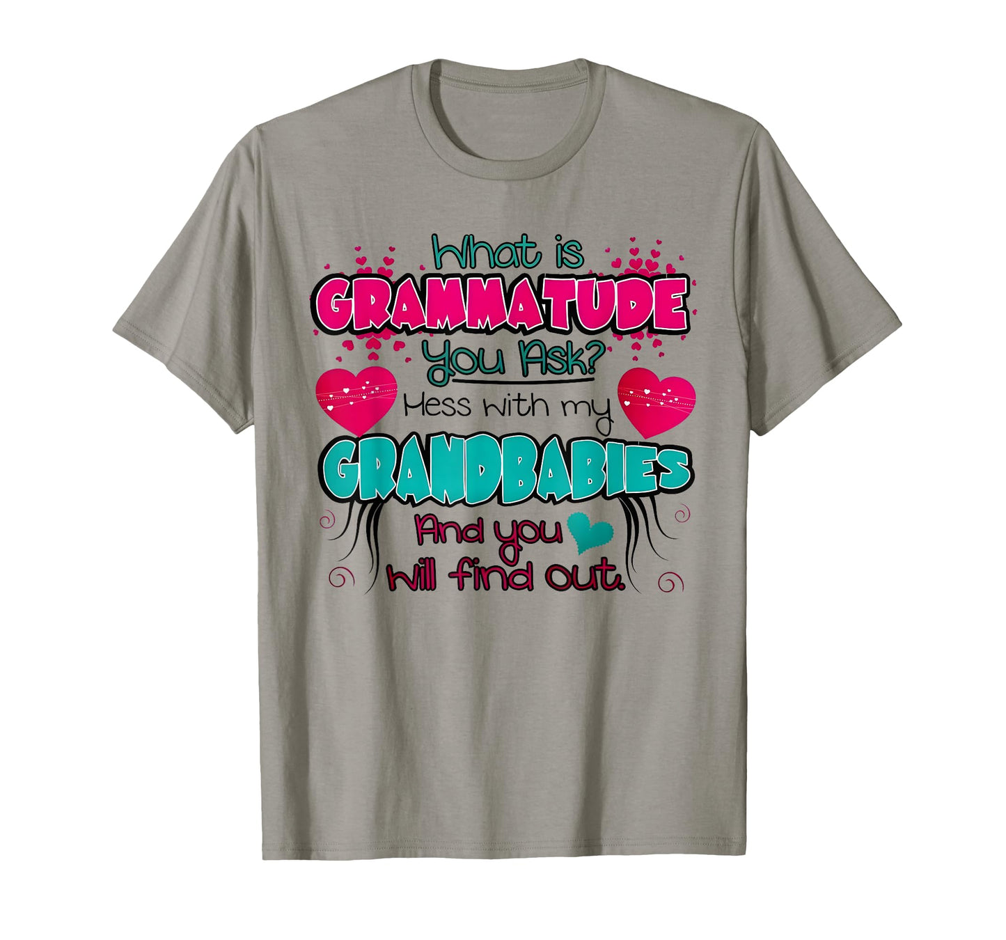 What Is Grammatude You Ask Mess With My Grandbabies Funny T-Shirt