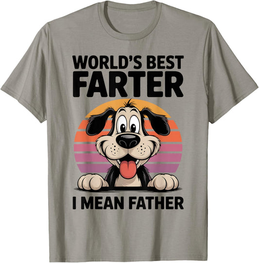 World's, Best Farter I Mean Father Fathers Day Funny Dad Dog T-Shirt