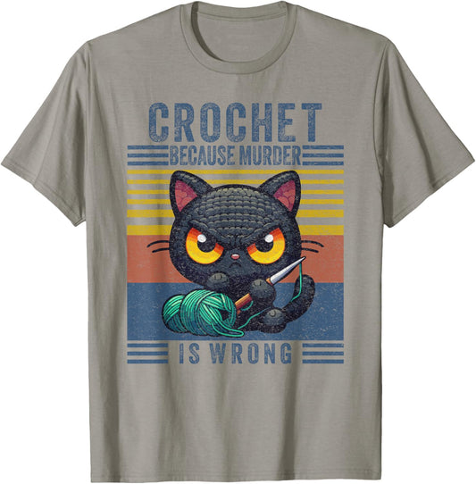 Funny Crochet Because Murder Is Wrong Crocheting Black Cat T-Shirt