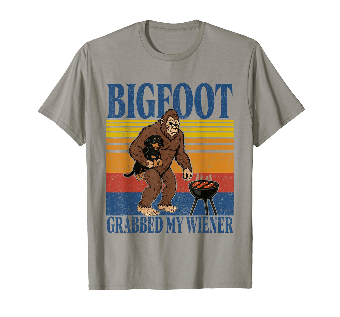 Bigfoot Grabbed My Wieners Funny Sasquatch Dachshund Dog T-Shirt