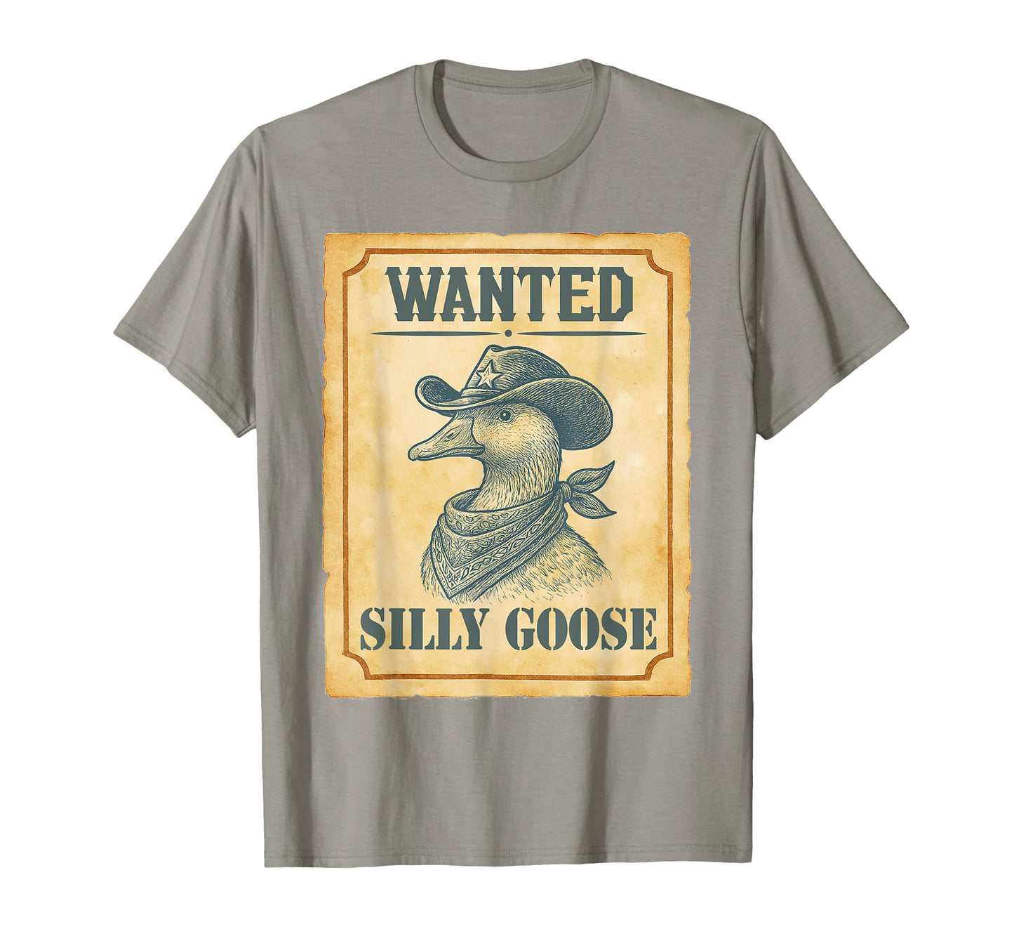 Silly Goose Got Too Silly Western Cowboys Wanted Silly Goose T-Shirt