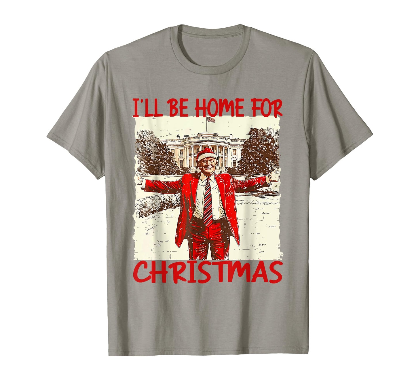 I'll Be Home For Christmas Santa Funny Trump Xmas T-Shirt - Unisex-Adults, Kids - Grey - Small - Short Sleeve - T-Shirt - Novelty