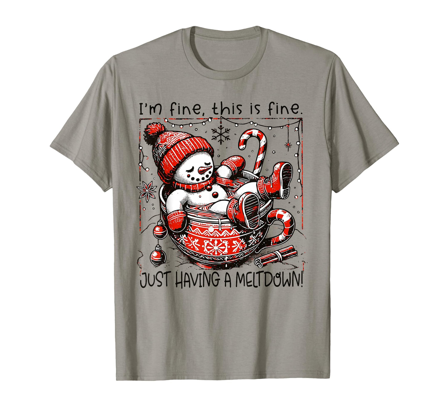 I'm Fine This is Fine Just Having Meltdown Snowman Christmas T-Shirt