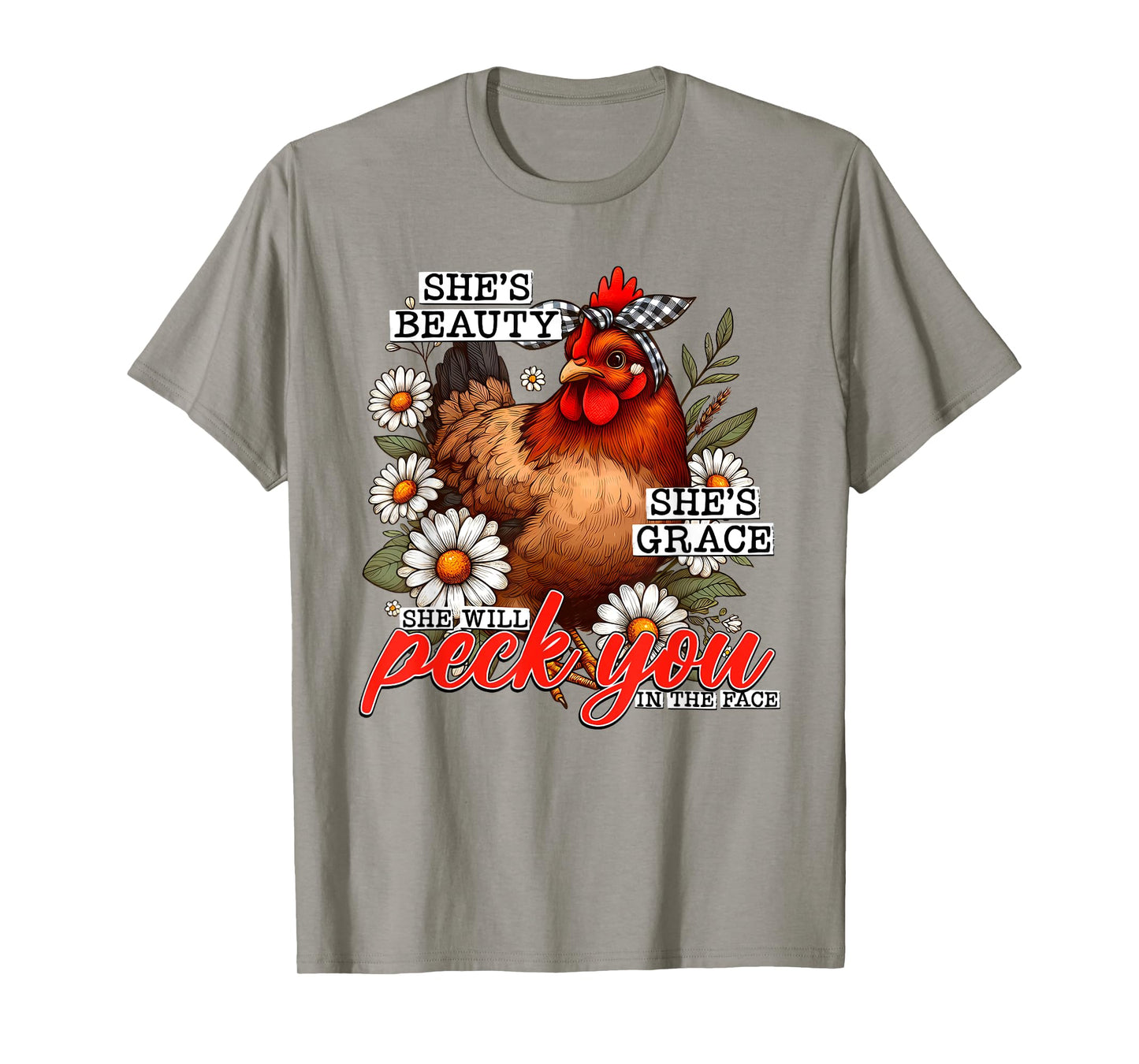 She's Beauty She's Grace She Will Peck You In The Face T-Shirt