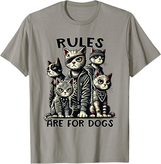 Rules Are for Dogs Gang of Cats Sarcastic and Funny Cat T-Shirt