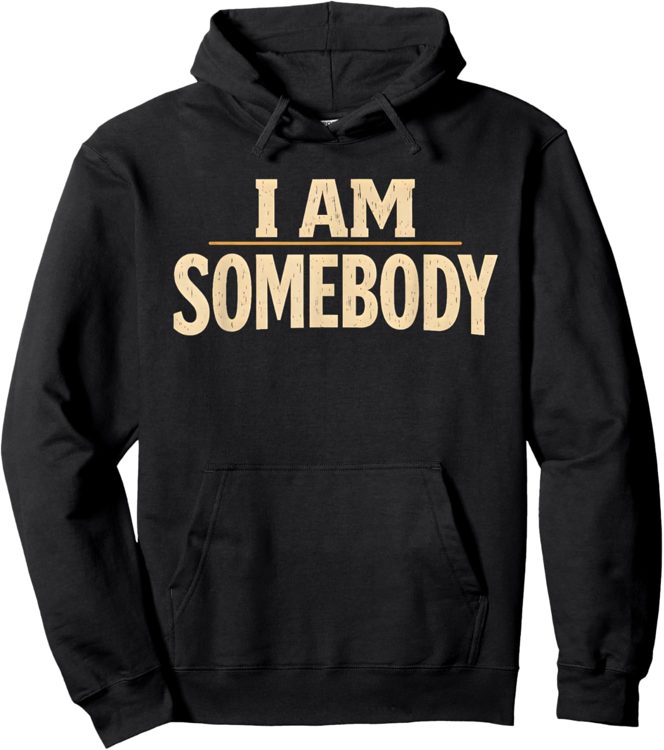I Am Somebody Civil Rights Empowerment Black History Message T-Shirt - Hoodie | Black