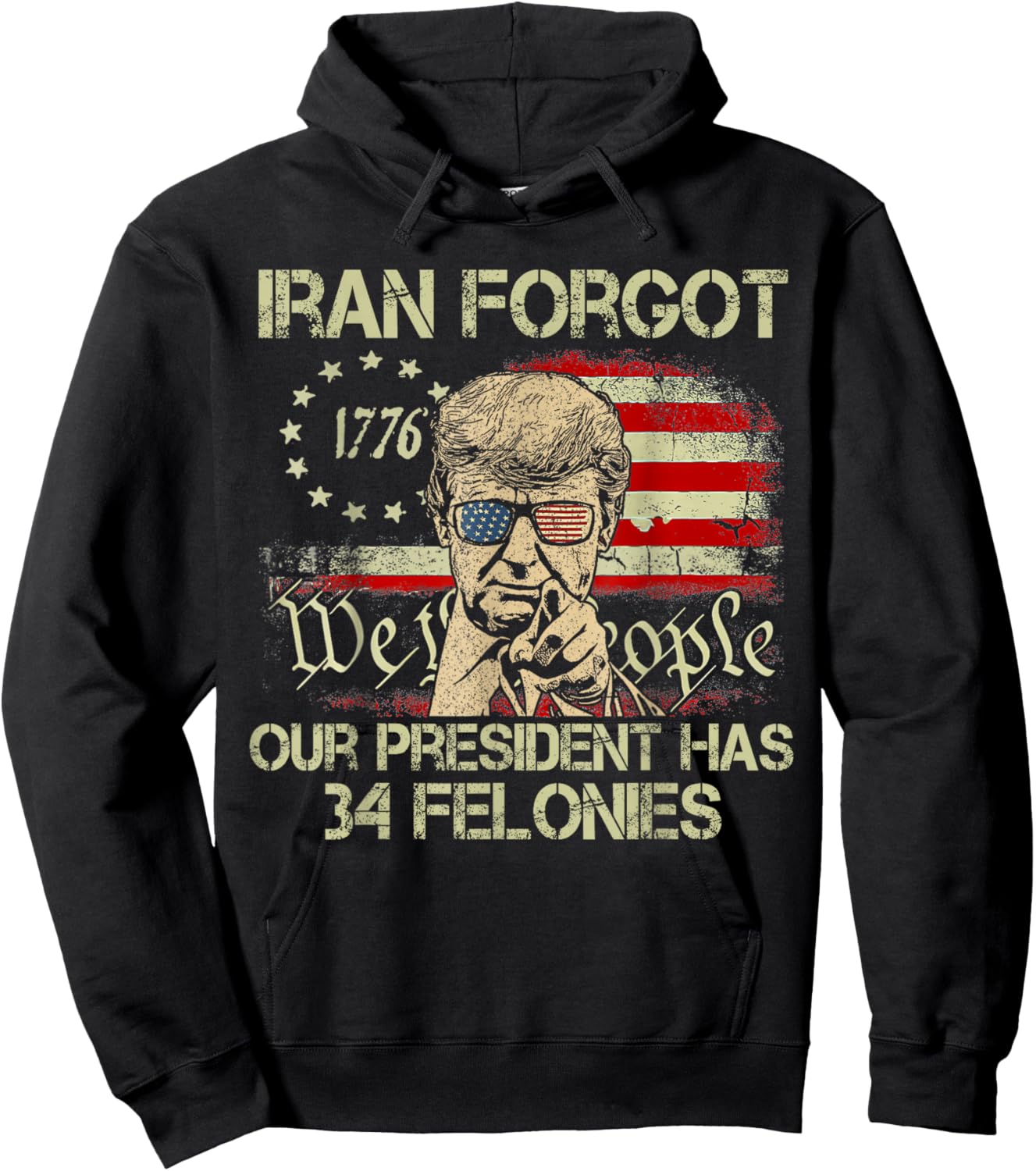 Iran Forgot Our President Has 34 Felonies Vintage US Flag T-Shirt Hoodie - Hoodie | Black