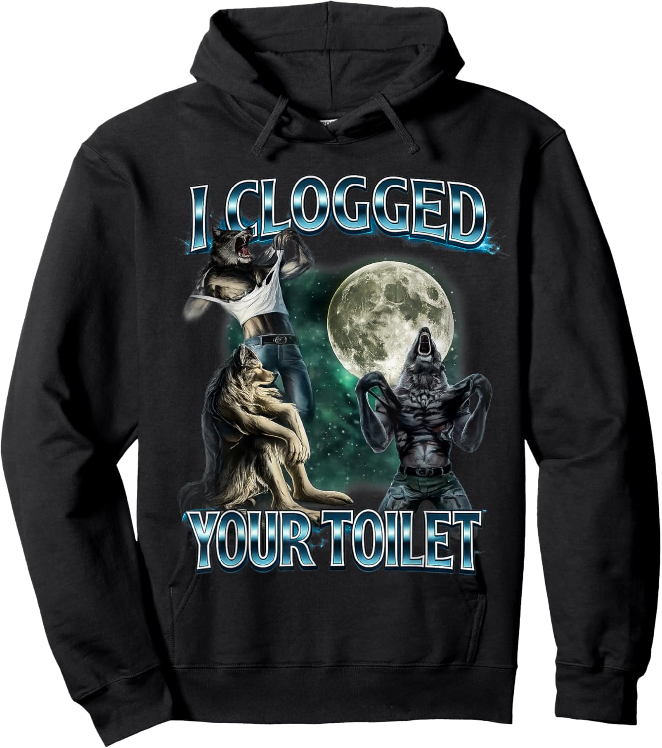 I Clogged Your Toilet Funny Alpha Wolf Meme Brainrot T-Shirt - Hoodie | Black