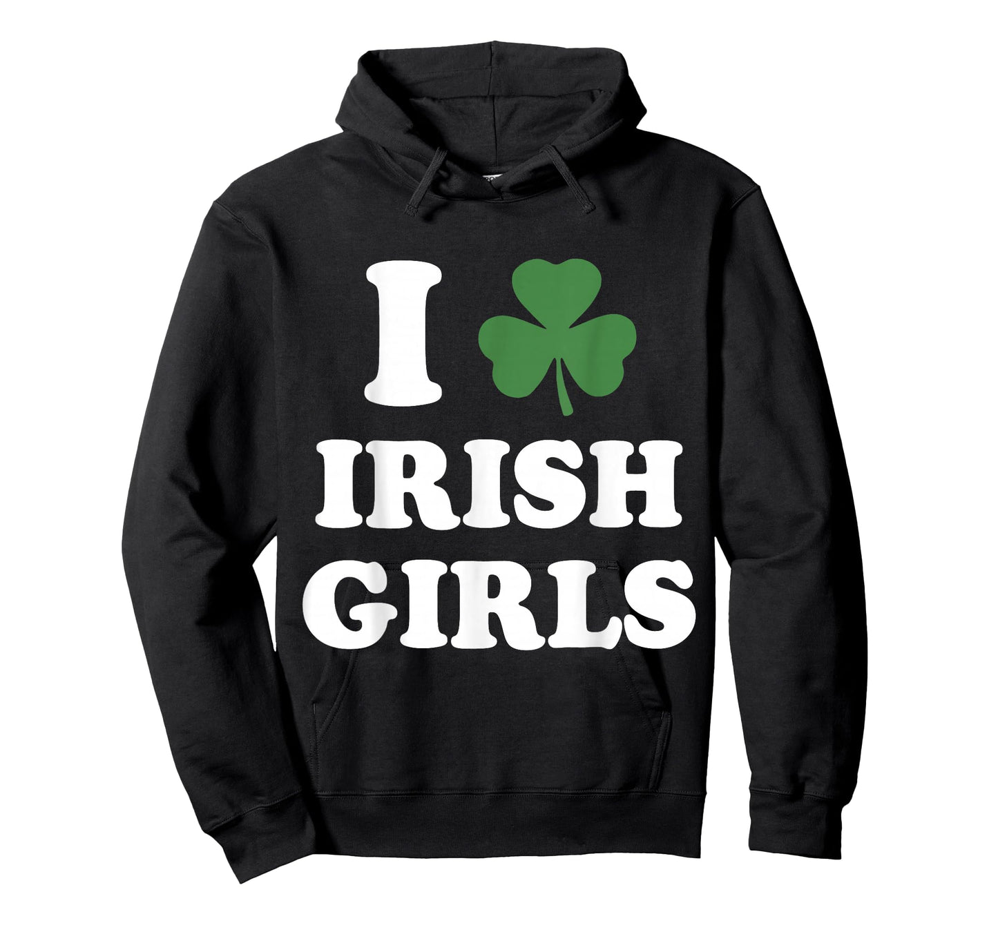 I Love Irish Girls Funny St Patricks Day Shamrock Party T-Shirt - Hoodie | Black
