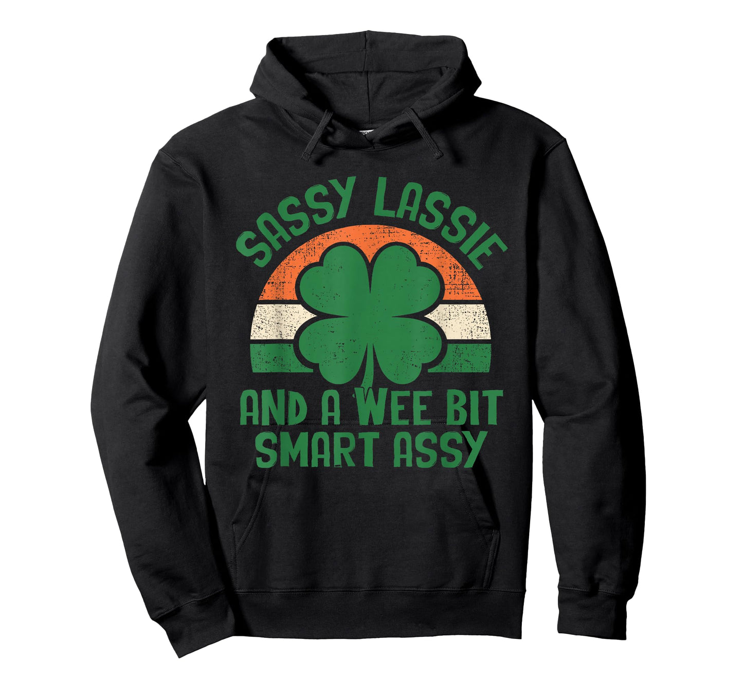 Sassy Lassie and A Wee Bit Smart Assy St Patricks Day Humor T-Shirt - Hoodie | Black