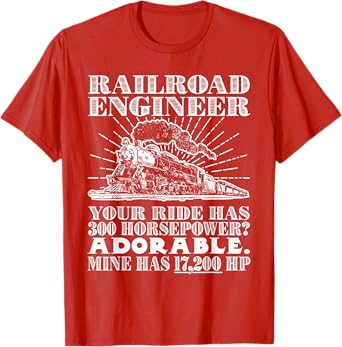 Railroad Engineer: Horsepower - Funny Train T Shirt T-Shirt