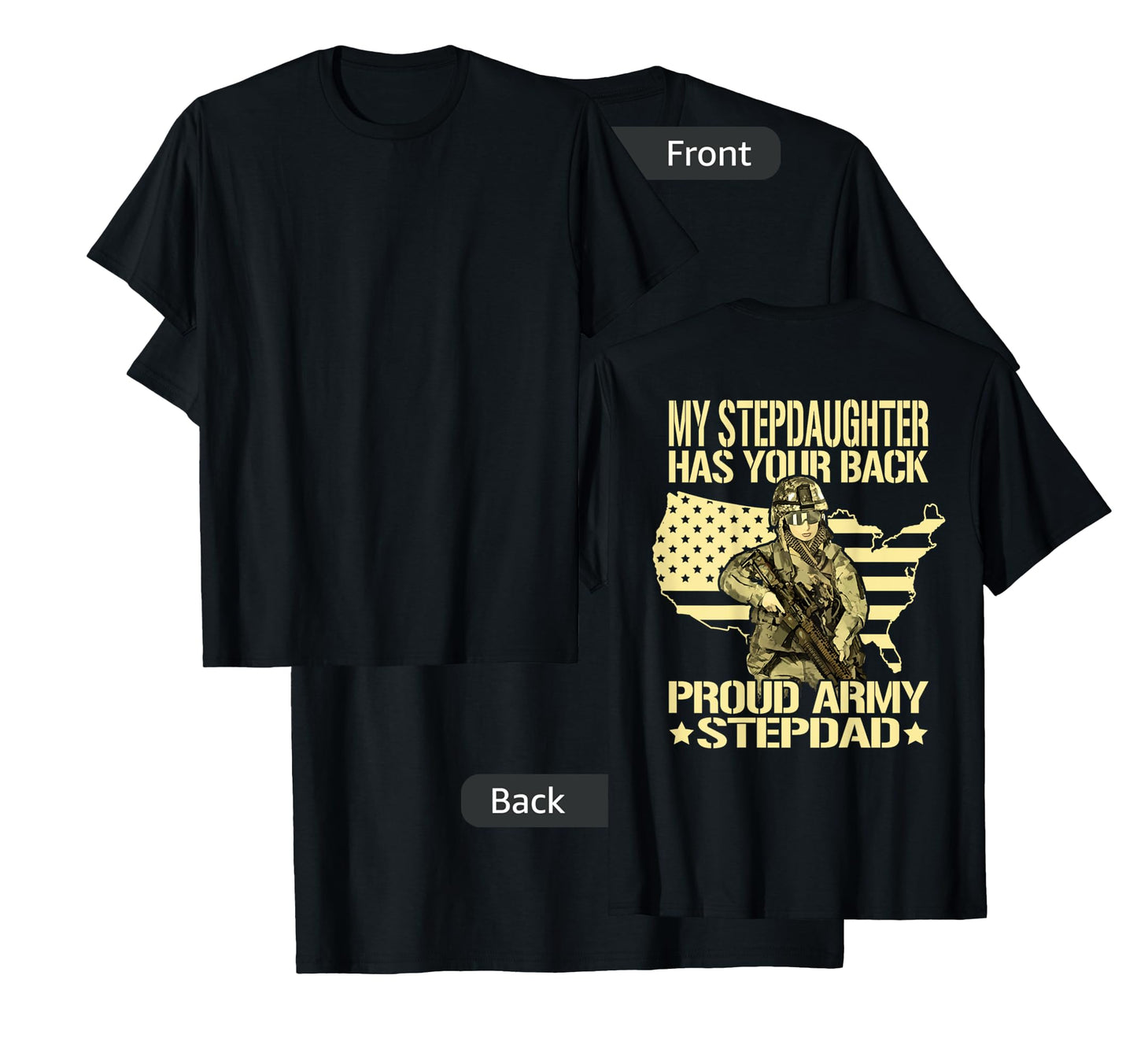 My Stepdaughter Has Your Back - Proud Army Stepdad Dad Gift T-Shirt