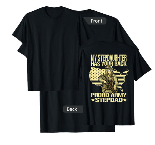 My Stepdaughter Has Your Back - Proud Army Stepdad Dad Gift T-Shirt