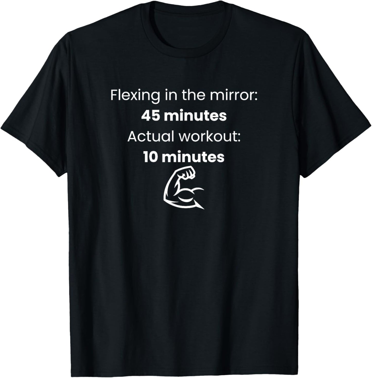 Flexing in The Mirror 45 Minutes Actual Workout 10 Funny Gym T-Shirt T-Shirt - T-Shirt | Black