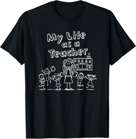 Education Stick Figure Design My Life as a Teacher T-Shirt - T-Shirt | Black