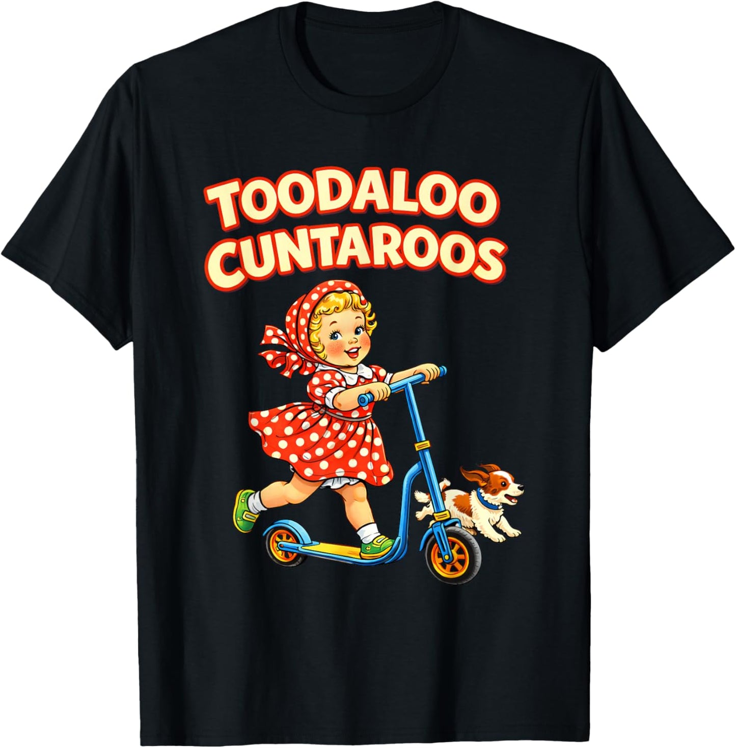 Toodaloo Cuntaroos Funny Retro Goodbye Humor T-Shirt T-Shirt - T-Shirt | Black