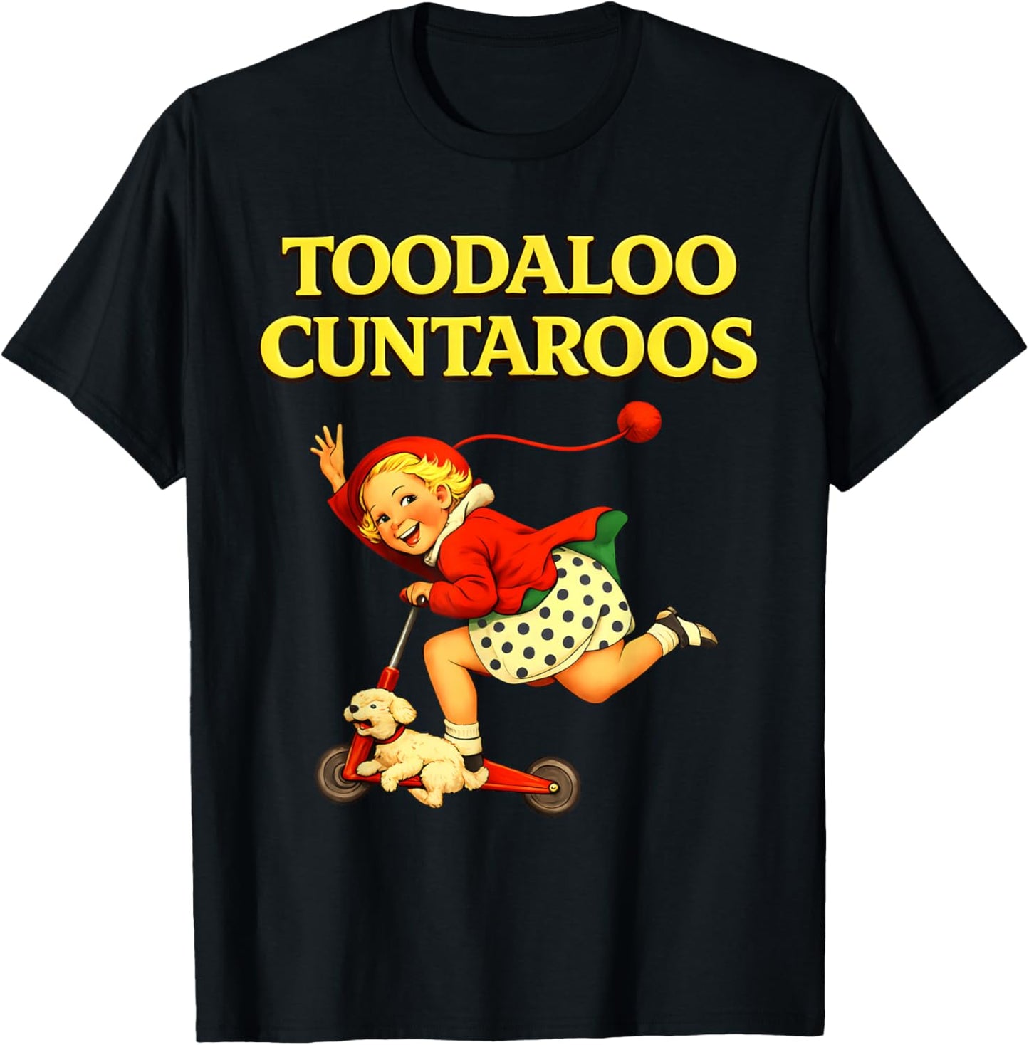 Toodaloo Cuntaroos Funny Retro Sarcastic Goodbye Humor T-Shirt T-Shirt - T-Shirt | Black