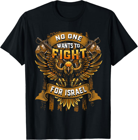 No One Wants to Fight for Israel No Wars US Flag Patriotic T-Shirt - T-Shirt | Black