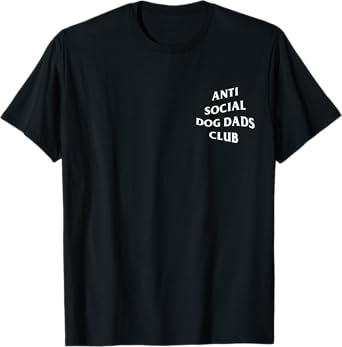 Anti social dog dads club T-Shirt