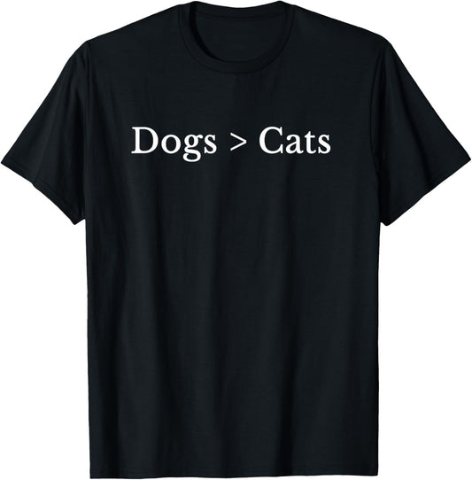 Dogs are better than cats T-Shirt