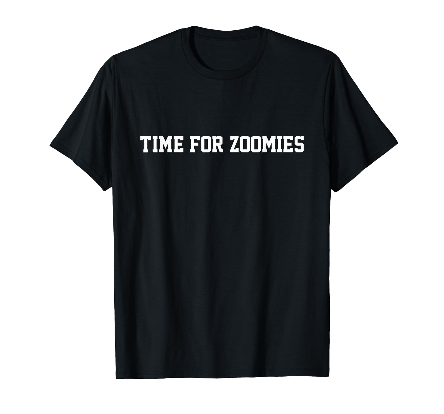 Time for Zoomies Dog Bath Time Men Women Kids T-Shirt