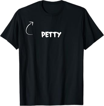 I'm Petty Funny Personality Character Reference T-Shirt