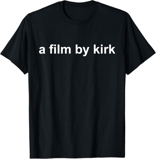 A Film By Kirk Classic Humor T-Shirt