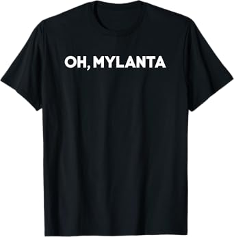 Oh Mylanta Shirt T-Shirt