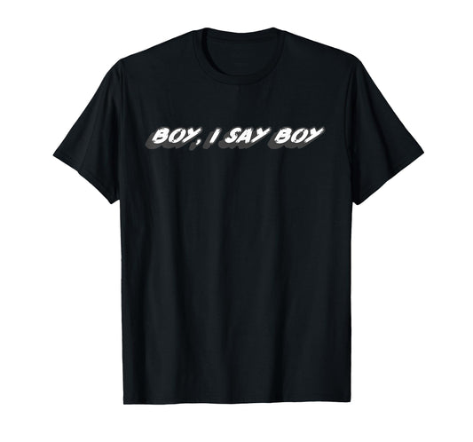 Boy, I say Boy | Tunes Chicken Hawk Fog horn leg horn T-Shirt