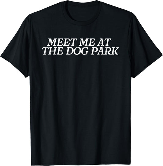 Vintage Retro Meet Me At The Dog Park Funny Dog Lover T-Shirt