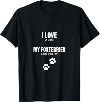 I love (it, if) my Fox Terrier... T-Shirt