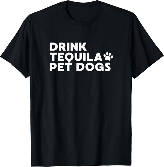 Tequila Drinking Funny Dog Lover Drink Tequila Pet Dogs T-Shirt
